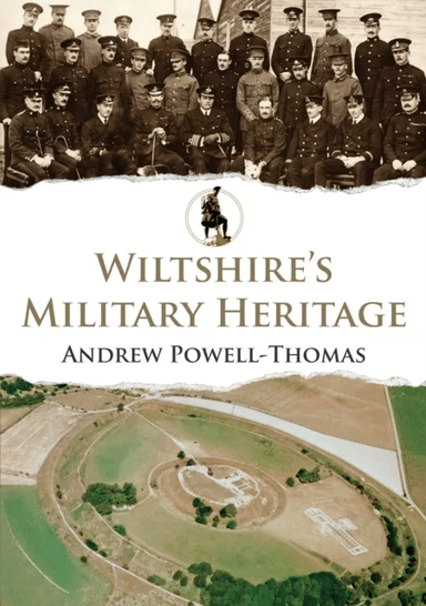 Wiltshire's Military Heritage av Andrew Powell-Thomas