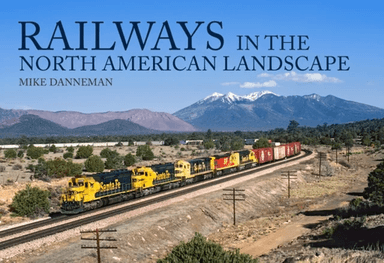 Railways in the North American Landscape av Mike Danneman