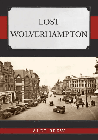 Lost Wolverhampton av Alec Brew