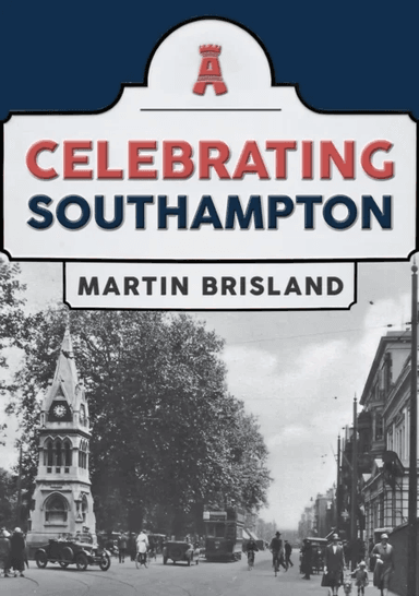 Celebrating Southampton av Martin Brisland