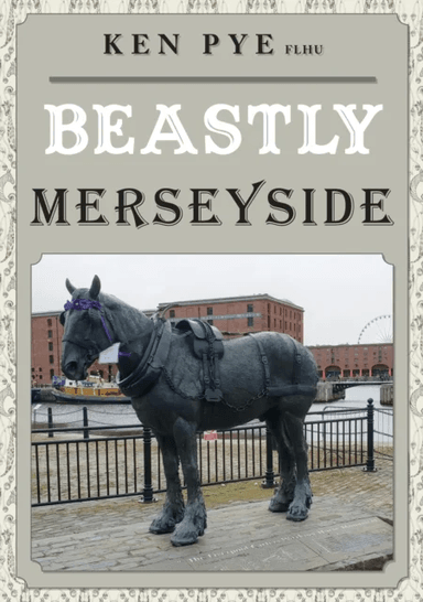 Beastly Merseyside av Ken Pye