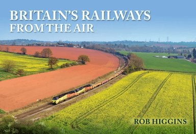 Britain's Railways from the Air av Rob Higgins
