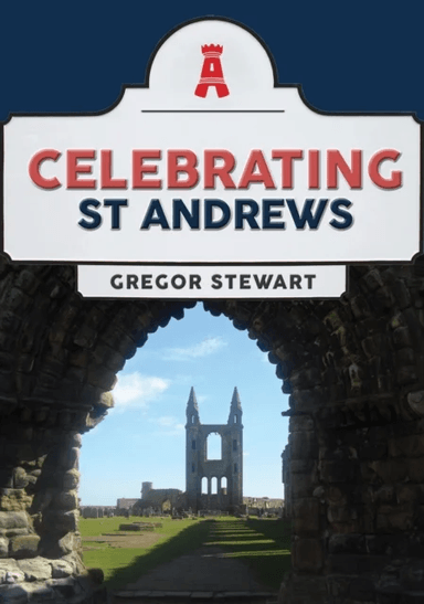 Celebrating St Andrews av Gregor Stewart