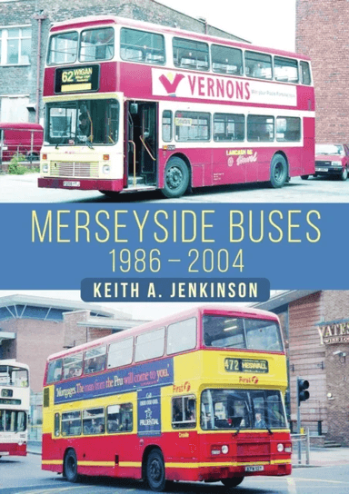 Merseyside Buses 1986-2004 av Keith A. Jenkinson