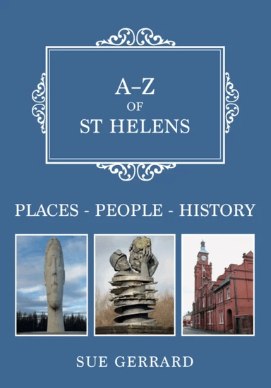 A-Z of St Helens av Sue Gerrard