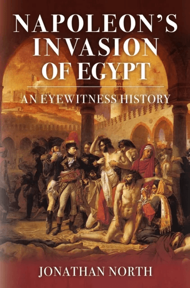 Napoleon's Invasion of Egypt av Jonathan North
