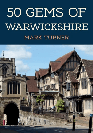 50 Gems of Warwickshire av Mark Turner
