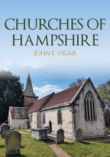 Churches of Hampshire av John E. Vigar
