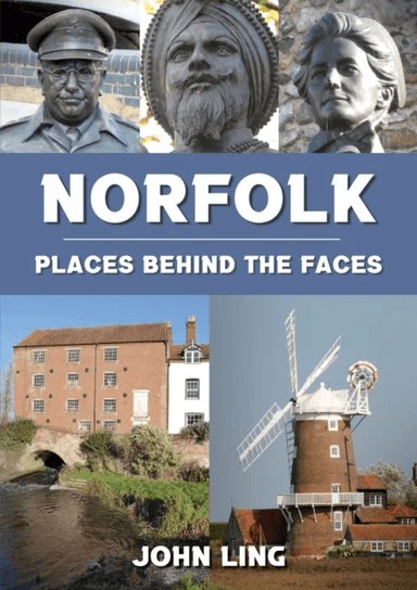 Norfolk Places Behind the Faces av John Ling