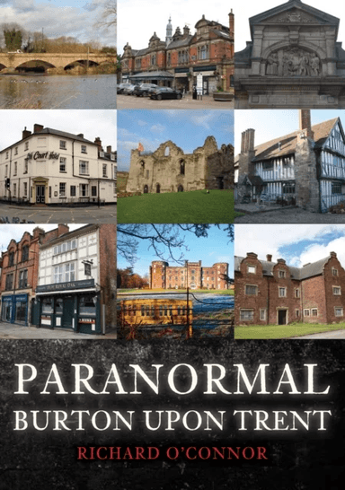 Paranormal Burton upon Trent av Richard O'Connor