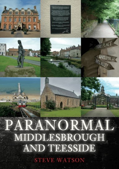 Paranormal Middlesbrough and Teesside av Steve Watson