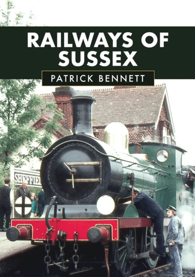Railways of Sussex av Patrick Bennett
