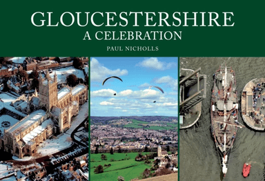 Gloucestershire: A Celebration av Paul Nicholls