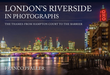 London's Riverside in Photographs av Franco Pfaller