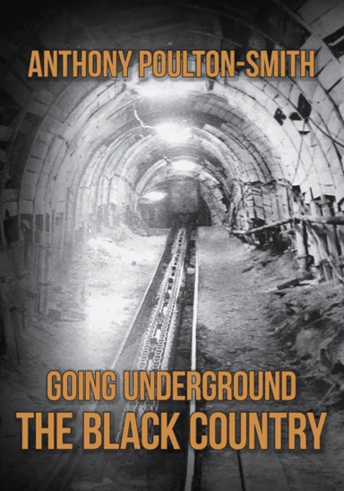 Going Underground: The Black Country av Anthony Poulton-Smith
