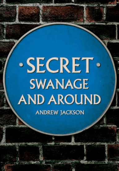 Secret Swanage and Around av Andrew Jackson