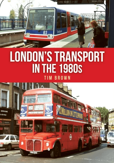 London's Transport in the 1980s and 1990s av Tim Brown