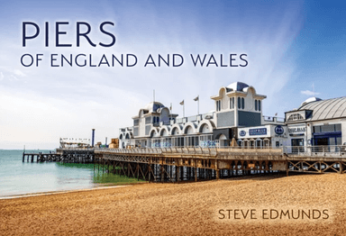 Piers of England and Wales av Steve Edmunds