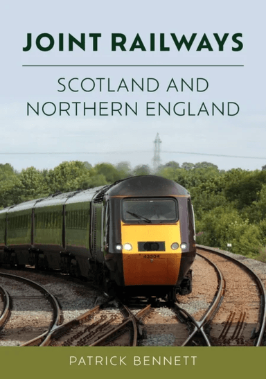 Joint Railways: Scotland and Northern England av Patrick Bennett