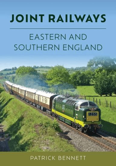 Joint Railways: Eastern and Southern England av Patrick Bennett