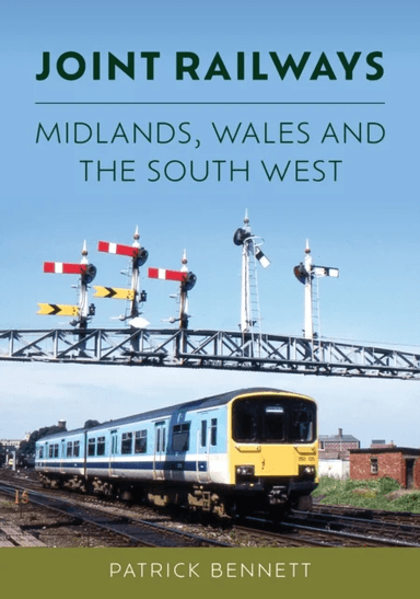 Joint Railways: Midlands, Wales and the South West av Patrick Bennett