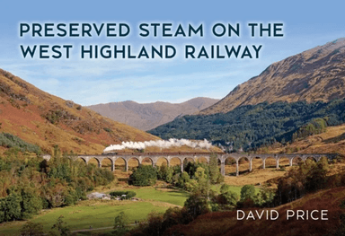 Preserved Steam on the West Highland Railway av David Price