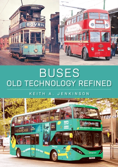 Buses: Old Technology Refined av Keith A. Jenkinson