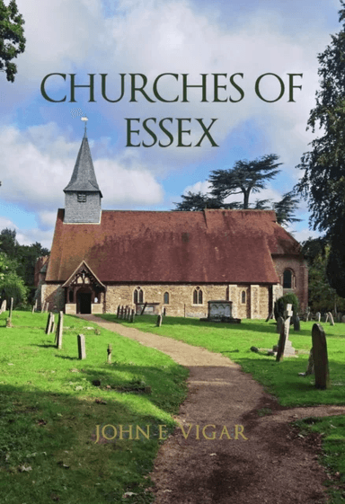 Churches of Essex av John E. Vigar