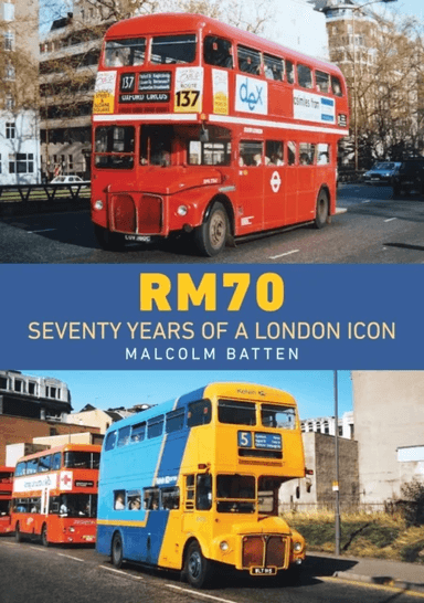 RM70 ¿ Seventy Years of a London Icon av Malcolm Batten