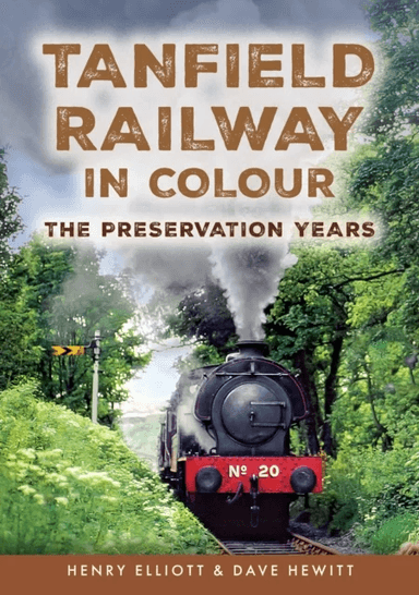 Tanfield Railway in Colour av Henry Elliott, Dave Hewitt