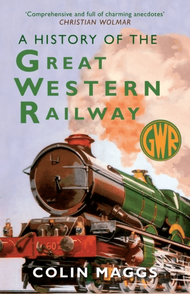 A History of the Great Western Railway av Colin Maggs
