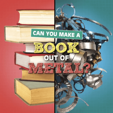 Can You Make a Book Out of Metal? av Susan B. Katz