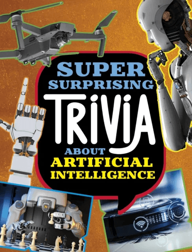 Super Surprising Trivia About Artificial Intelligence av Lisa M. Bolt Simons