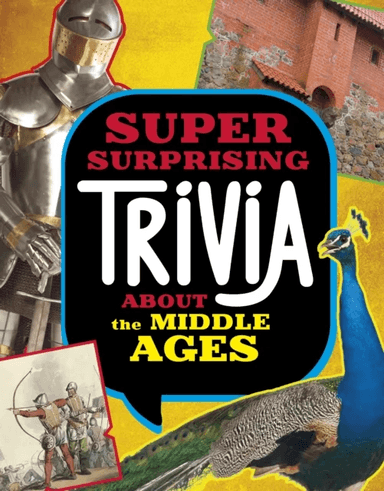 Super Surprising Trivia About the Middle Ages av Megan Cooley Peterson