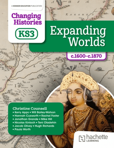 Changing Histories for KS3: Expanding Worlds, c.1600¿c.1900 av Christine Counsell, Kerry Apps, Will Bailey-Watson, Hannah Cusworth, Rachel Foster, Ten
