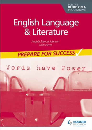 English Language and Literature for the IB Diploma: Prepare for Success av Angela Stancar Johnson, Colin Pierce