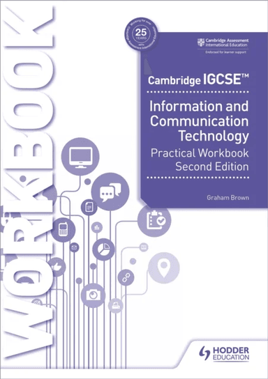 Cambridge IGCSE Information and Communication Technology Practical Workbook Second Edition av Graham Brown