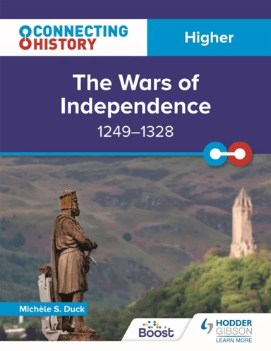 Connecting History: Higher The Wars of Independence, 1249-1328 av Michele Sine Duck