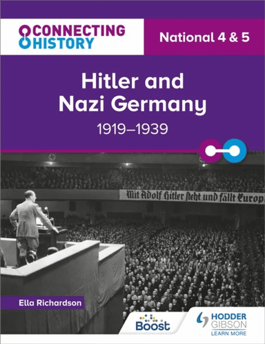 Connecting History: National 4 &amp; 5 Hitler and Nazi Germany, 1919¿1939 av Ella Richardson
