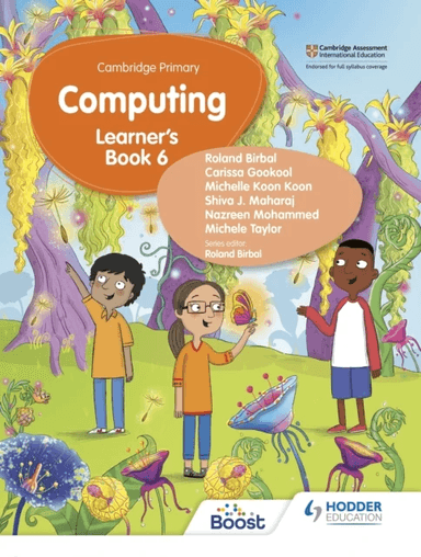 Cambridge Primary Computing Learner's Book Stage 6 av Roland Birbal, Carissa Gookool, Michelle Koon Koon, Nazreen Mohammed, Shiva Maharaj, Michel