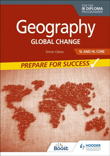 Geography for the IB Diploma SL and HL Core: Prepare for Success av Simon Oakes