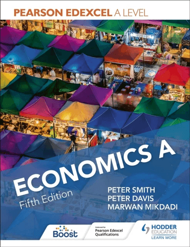 Pearson Edexcel A level Economics A Fifth Edition av Peter Smith, Peter Davis, Marwan Mikdadi