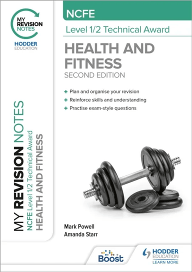My Revision Notes: NCFE Level 1/2 Technical Award in Health and Fitness, Second Edition av Mark Powell, Amanda Starr