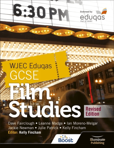 WJEC Eduqas GCSE Film Studies ¿ Student Book - Revised Edition av Jackie Newman, Dave Fairclough, Kelly Fincham, Julie Patrick, Ian Moreno-Melgar, Lea