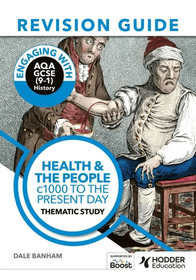 Engaging with AQA GCSE (9-1) History Revision Guide: Health and the people, c1000 to the present day av Dale Banham
