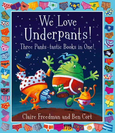 We Love Underpants! Three Pants-tastic Books in One! av Claire Freedman
