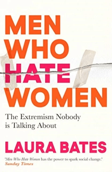 Men Who Hate Women av Laura Bates