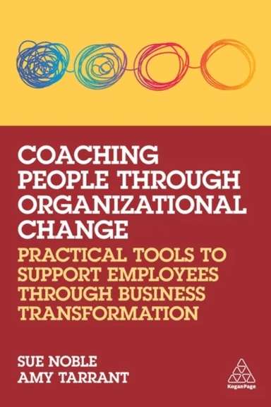 Coaching People through Organizational Change av Sue Noble, Amy Tarrant