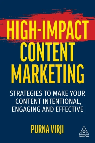 High-Impact Content Marketing av Purna Virji