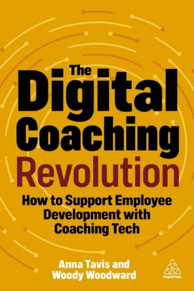 The Digital Coaching Revolution av Anna Tavis, Woody (Clinical Assistant Professor of Human Capital Management) Woodward